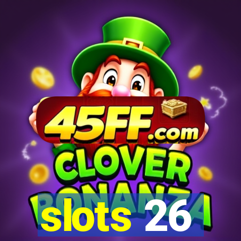slots 26